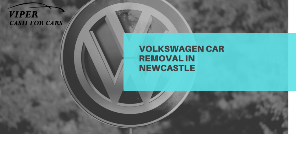 Best Volkswagen car removals services in Newcastle from Volkswagen wreckers