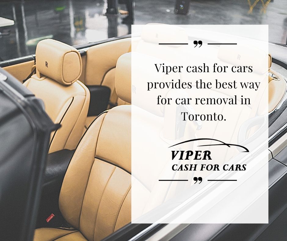 Viper cash for cars provides the best way for car removal in Toronto.
