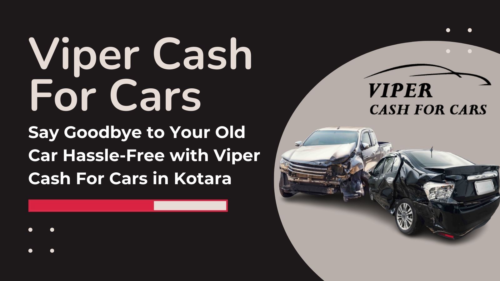 Say Goodbye to Your Old Car Hassle-Free with Viper Cash For Cars in Kotara